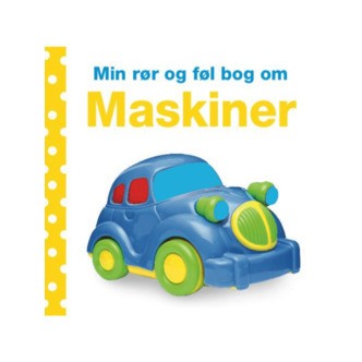 Børnebog Min Rør Og Føl Bog Om Maskiner - rør og føl bog - Legekammeraten.dk