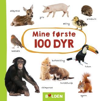 Børnebog Mine Første 100 Dyr - børnebog - Legekammeraten.dk
