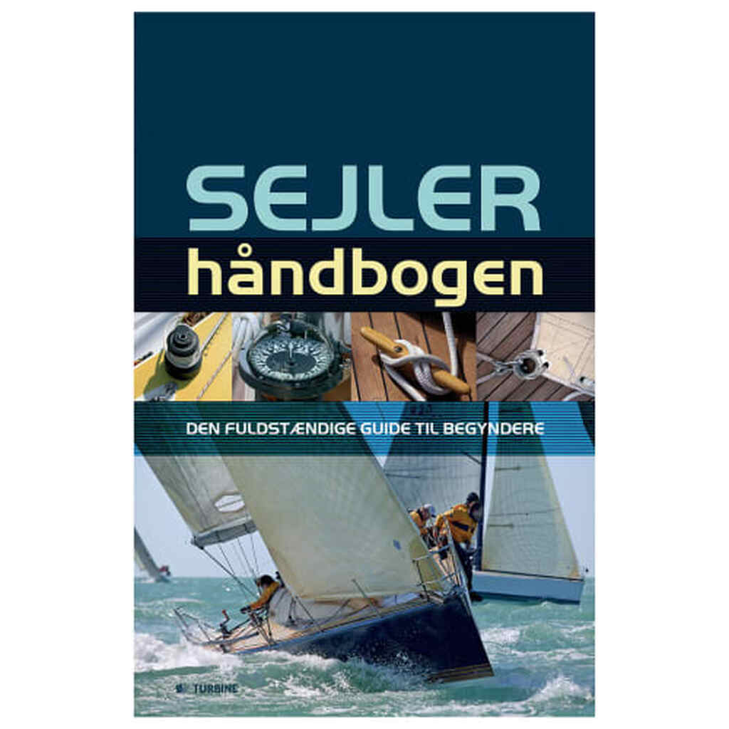 Sejlerhåndbogen - Den fuldstændige guide til begyndere - Indbundet